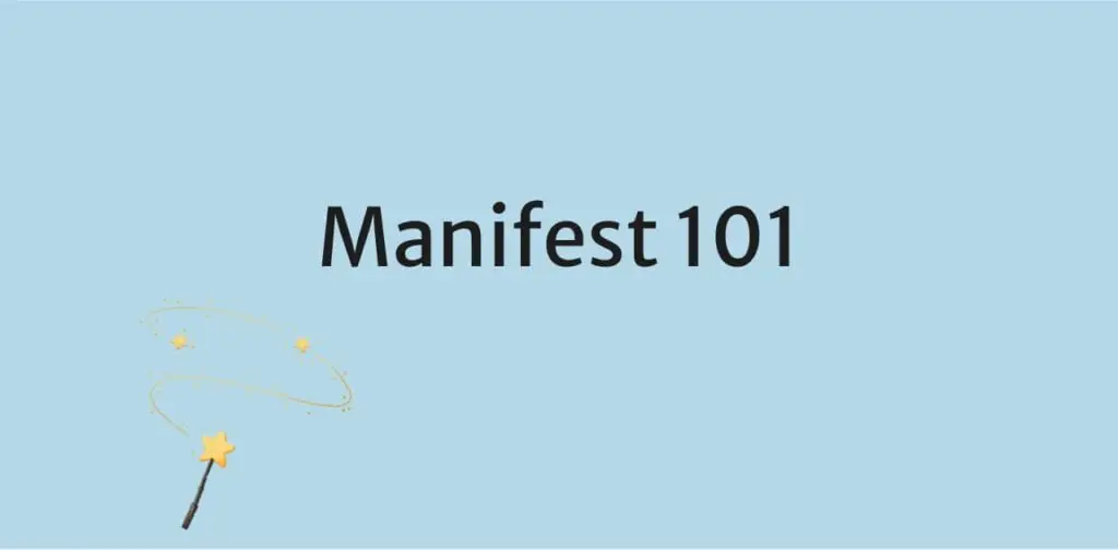 Manifest 101