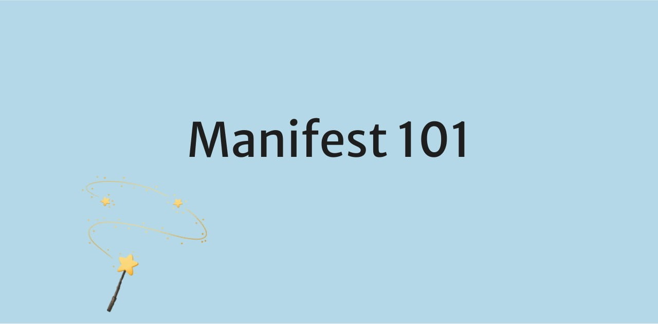 Manifest 101