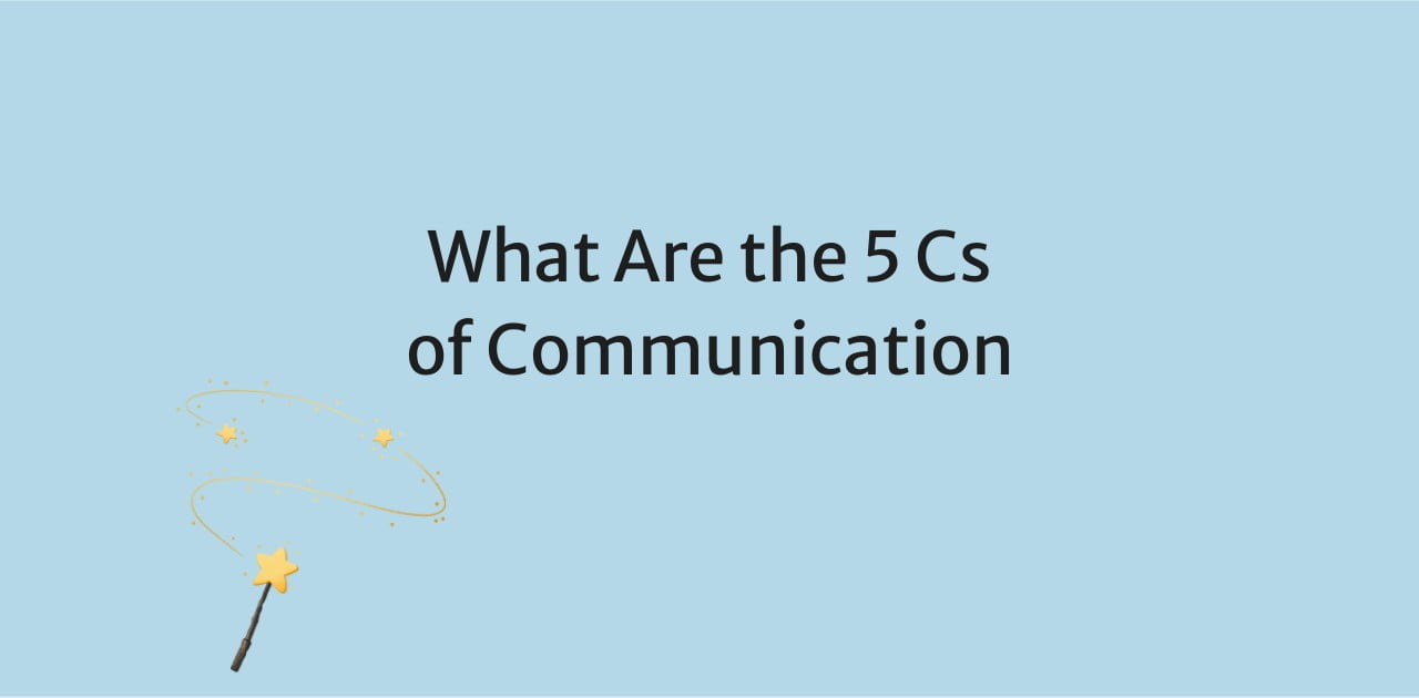 What Are the 5 C's of Communication